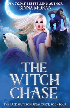 The Witch Chase - Book #4 of the Pack Mates of Lunar Crest