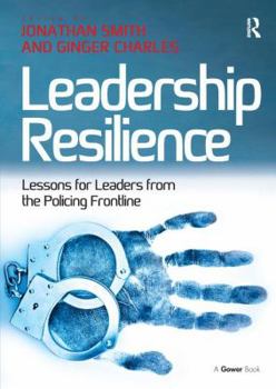 Paperback Leadership Resilience: Lessons for Leaders from the Policing Frontline Book