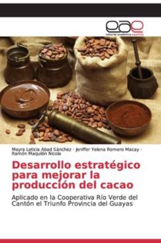 Paperback Desarrollo estratégico para mejorar la producción del cacao [Spanish] Book