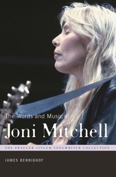 The Words and Music of Joni Mitchell - Book  of the Praeger Singer-Songwriter Collection