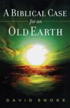 Paperback A Biblical Case for an Old Earth Book