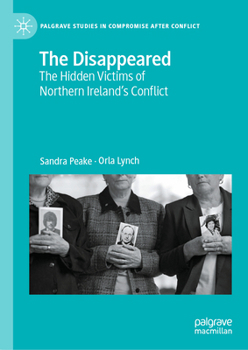 Hardcover The Disappeared: The Hidden Victims of Northern Ireland's Conflict Book