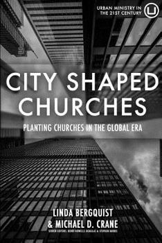 Paperback City Shaped Churches: Planting Churches in a Global Era Book