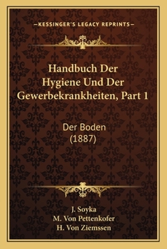 Paperback Handbuch Der Hygiene Und Der Gewerbekrankheiten, Part 1: Der Boden (1887) [German] Book