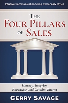 Paperback The Four Pillars of Sales: Honesty, Integrity, Knowledge, and Genuine Interest Book