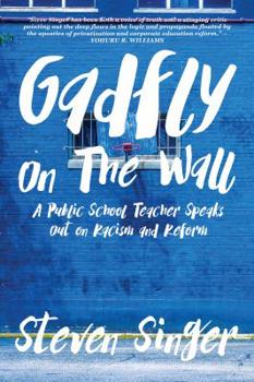 Paperback Gadfly On The Wall: A Public School Teacher Speaks Out On Racism And Reform Book