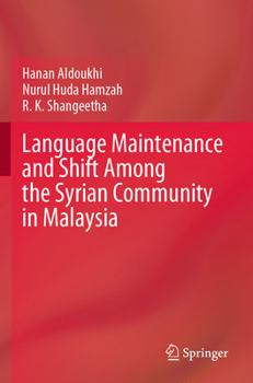 Paperback Language Maintenance and Shift Among the Syrian Community in Malaysia Book