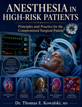 Paperback Anesthesia in High-Risk Patients: Principles and Practice for the Compromised Surgical Patient Book