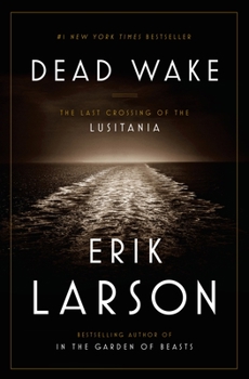 Hardcover Dead Wake: The Last Crossing of the Lusitania Book