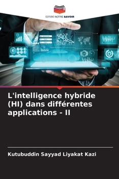 L'intelligence hybride (HI) dans différentes applications - II (French Edition)