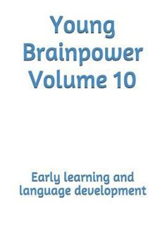 Paperback Young Brainpower Volume 10: Early learning and language development Book