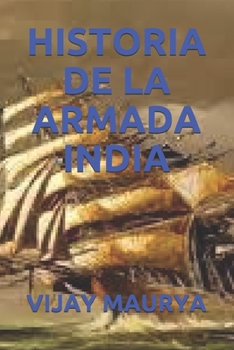 Paperback Historia de la Armada India [Spanish] Book