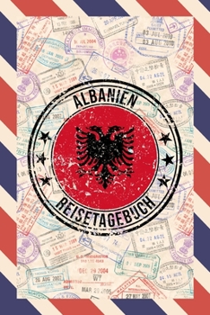 Albanien Reisetagebuch: A5 Reise Journal I Notizbuch I Urlaubs Planer I Road trip Planer I Travel notebook I 6X9 Pocket journal I Geschenk für Backpacker (German Edition)