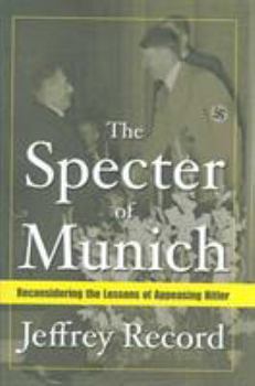 Hardcover The Specter of Munich: Reconsidering the Lessons of Appeasing Hitler Book