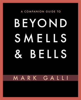 Paperback A Companion Guide to Beyond Smells & Bells: The Wonder and Power of Christian Liturgy Book