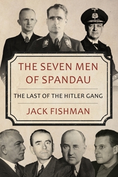 Paperback The Seven Men of Spandau: The Last of the Hitler Gang Book