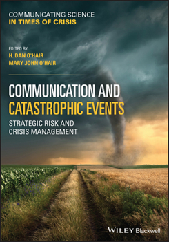 Paperback Communication and Catastrophic Events: Strategic Risk and Crisis Management Book