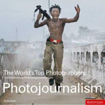 Hardcover The World's Top Photographers Photojournalism: And the Stories Behind Their Greatest Images Book