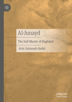 Hardcover Al-Junayd: The Sufi Master of Baghdad Book