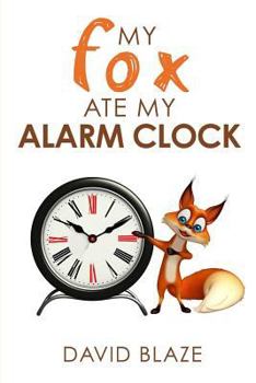 Paperback My Fox Ate My Alarm Clock Book