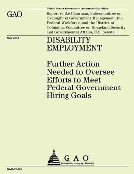 Disability Employment: Futher Action Needed to Oversee Efforts to Meet Federal Government Hiring Goals