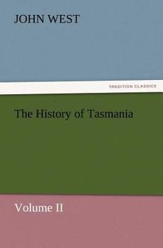 Paperback The History of Tasmania, Volume II Book