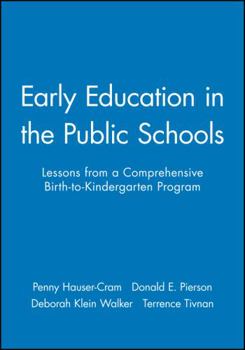 Paperback Early Education in the Public Schools: Lessons from a Comprehensive Birth-To-Kindergarten Program Book