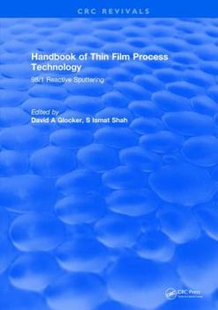Hardcover Handbook of Thin Film Process Technology: 98/1 Reactive Sputtering Book