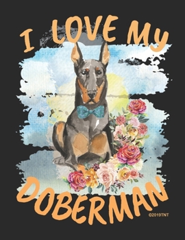 Paperback I Love My Doberman Weekly Planner: Doberman Male Dog -2020 Year Day Planner Calendar- Passion/Goal Organizer - Dated Agenda Book - Weekly Planner - Do Book