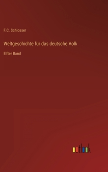 Weltgeschichte für das deutsche Volk: Elfter Band