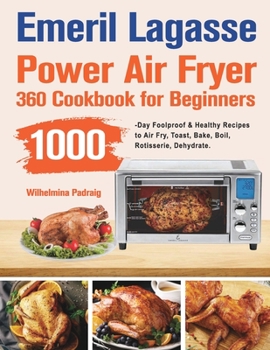 Paperback Emeril Lagasse Power Air Fryer 360 Cookbook for Beginners Book