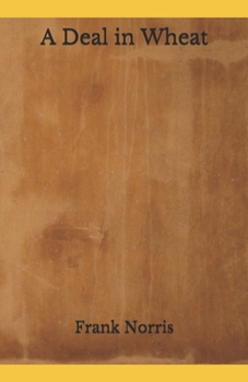 Paperback A Deal in Wheat: Beyond World's Classics Book