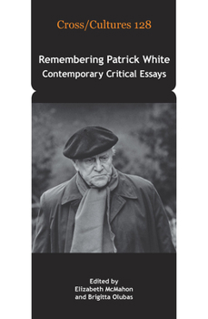 Hardcover Remembering Patrick White: Contemporary Critical Essays Book