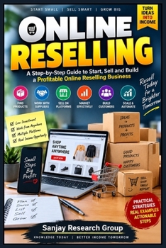 Online Reselling: A Step by Step Guide to Start Sell and Build a Profitable Online Reselling Business (Online Earning Guide Books By Sanjay Mandavi)