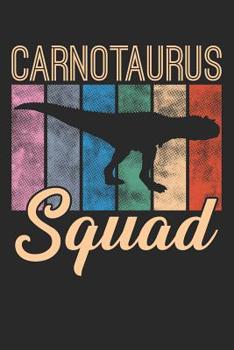 Paperback Carnotaurus Squad: For writing dinosaur stories and tall tales about all things prehistoric. Book
