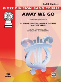 Paperback Away We Go: 3rd B-flat Clarinet (First Division Band Course) Book