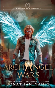 Of Angels and Monsters (The Archangel Wars)