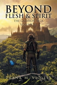 Paperback Beyond Flesh & Spirit: The Galanor Saga Volume III Book