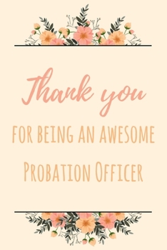Thank You For Being An Awesome Probation Officer: 6x9" Dot Bullet Notebook/Journal Gift Idea For Probation Officer