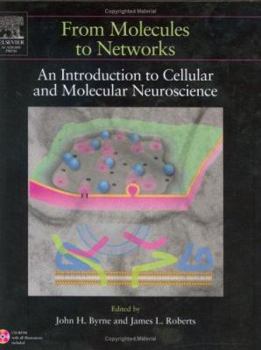 Hardcover From Molecules to Networks: An Introduction to Cellular and Molecular Neuroscience Book