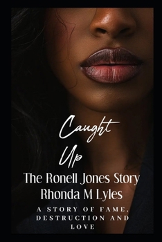 Caught Up: The Ronell Jones Story