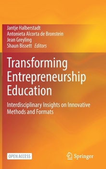 Hardcover Transforming Entrepreneurship Education: Interdisciplinary Insights on Innovative Methods and Formats Book
