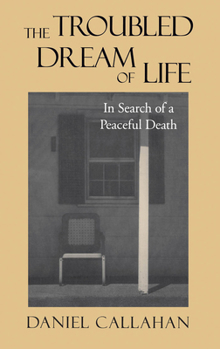 Paperback The Troubled Dream of Life: In Search of a Peaceful Death Book