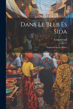 Paperback Dans Le Bleb Es Sida: Explorations Au Maroc [French] Book