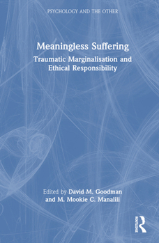 Hardcover Meaningless Suffering: Traumatic Marginalisation and Ethical Responsibility Book