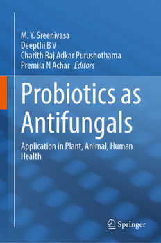 Hardcover Probiotics as Antifungals: Application in Plant, Animal, Human Health Book