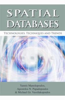 Hardcover Spatial Databases: Technologies, Techniques and Trends Book