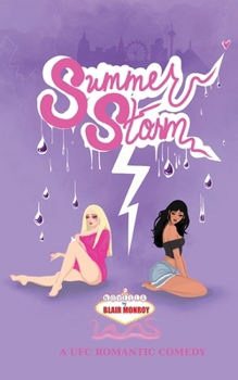 Summer Storm: A UFC Romantic Comedy (Girl Fight)