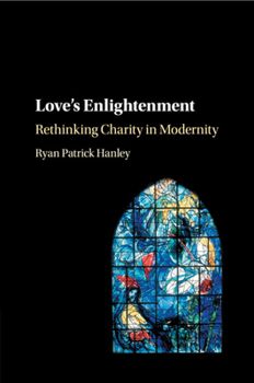 Paperback Love's Enlightenment: Rethinking Charity in Modernity Book