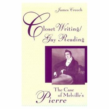 Closet Writing/Gay Reading: The Case of Melville's Pierre